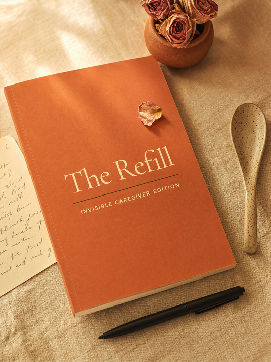 The Refill — Burnout Recovery Workbook (Invisible Caregiver Edition)
